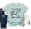 Oh Honey I am That Grandma Shirt